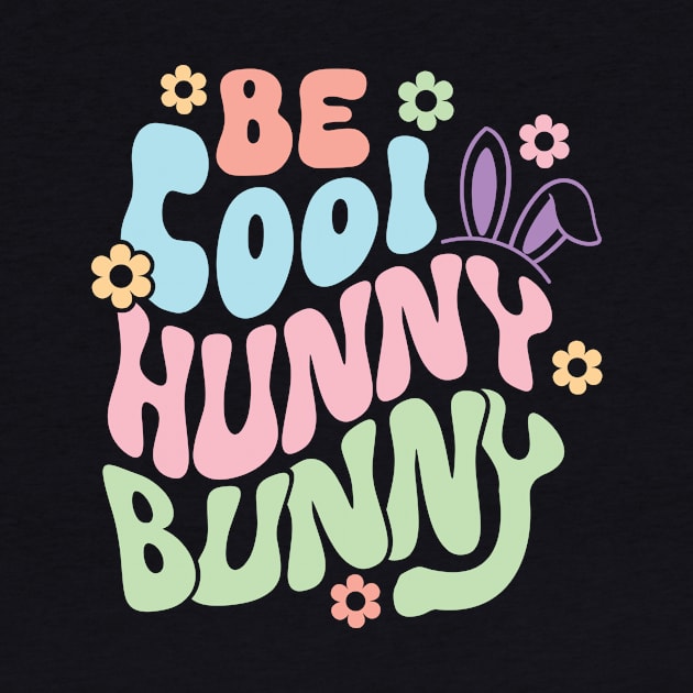 Be Cool Hunny Bunny by GoodWills